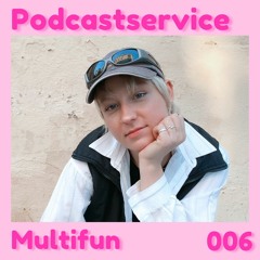 Podcastservice 006 - Multifun