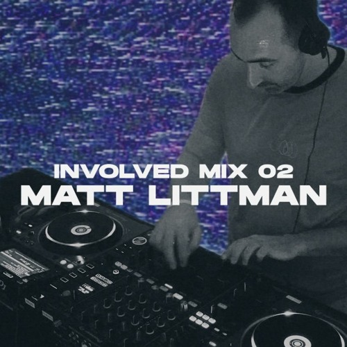 Involved Mix Series 02 - Matt Littman (100% Own Productions)