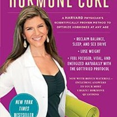 {READ/DOWNLOAD} 📖 The Hormone Cure: Reclaim Balance, Sleep and Sex Drive; Lose Weight; Feel Focuse