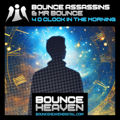 Bounce Assassins & Mr Bounce - 4 O'Clock [In The Morning][sample]