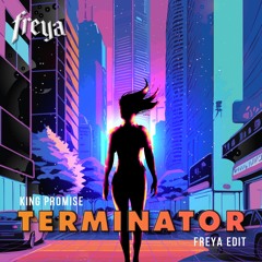 King Promise - Terminator (Freya Edit)