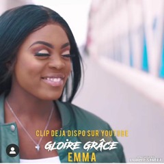 Gloire Grace   Emma (Clip Officiel)