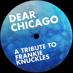 Dear Chicago (Frankie Knuckles Tribute)