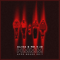 Chris Brown Ft. Davido - Hmmm (ALISA & MR.V.ID AFRO HOUSE EDIT)