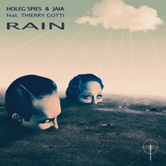 Holeg Spies & Jaia Ftg. Thierry Gotti - Rain (PsyTechProject Remix)