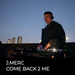 Come Back 2 Me