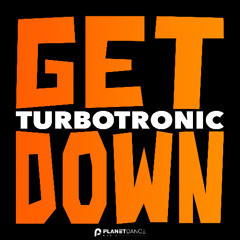 Turbotronic - Get Down (Extended Mix)