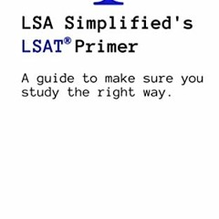 Read [EBOOK EPUB KINDLE PDF] LSA Simplified's LSAT Primer by  Ben Parker 📝