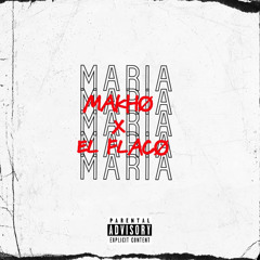 Makhø x EL Flacø - Maria