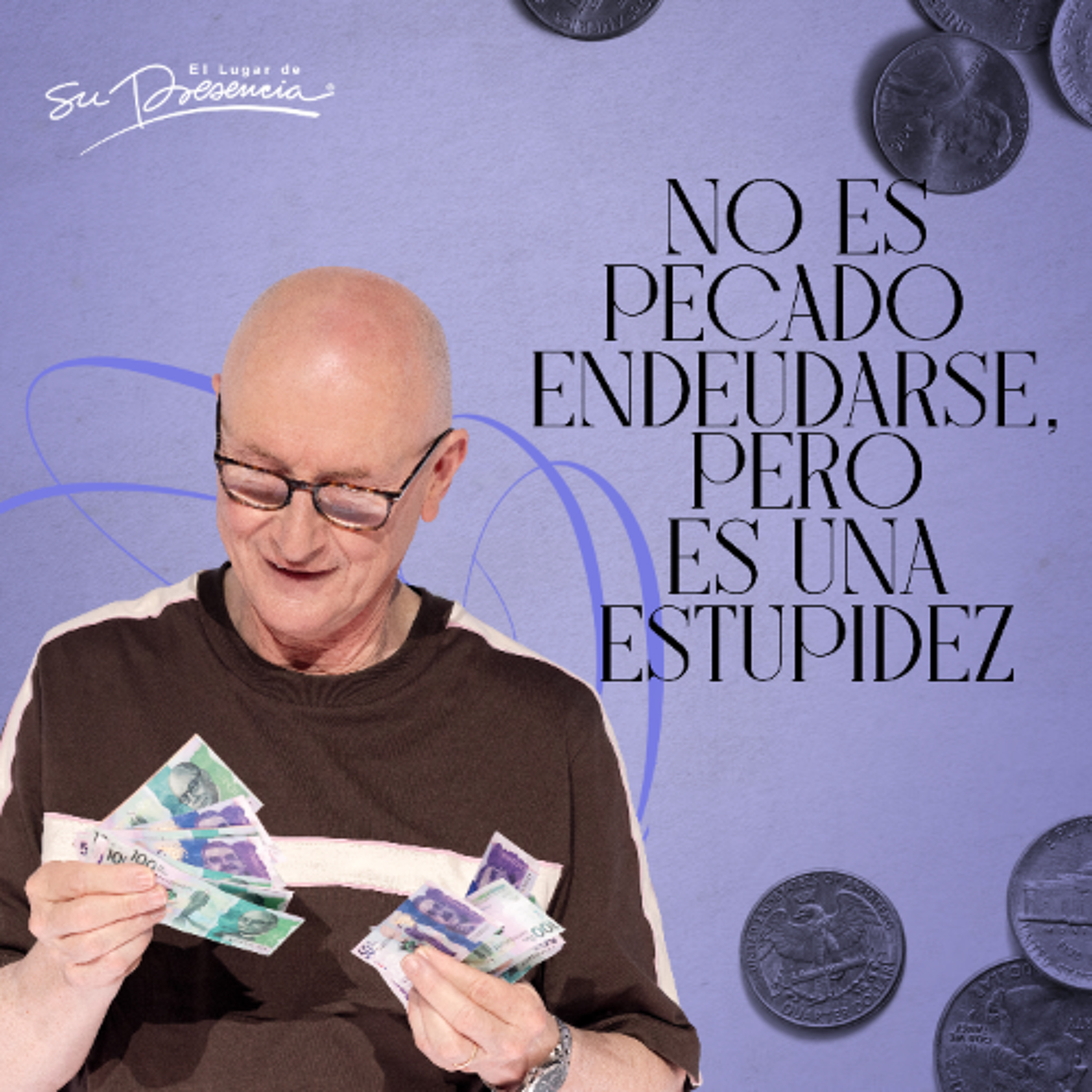 No es pecado endeundarse pero es una estupidez - Andrés Corson