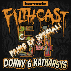 Filthcast 054 featuring Donny & Katharsys - Panic EP Special!