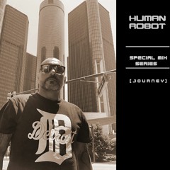HUMAN ROBOT - SPECIAL MIX SERIES [ JOURNEY ]