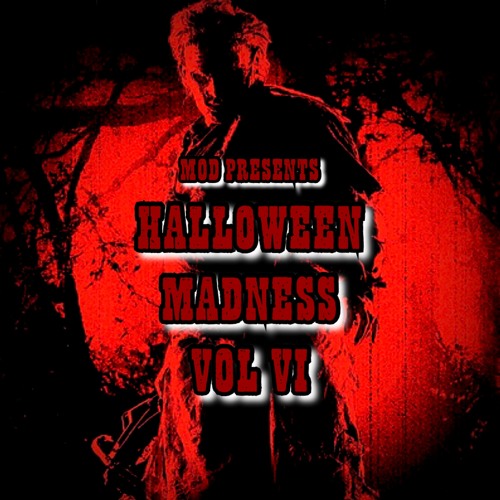 MOD PRESENTS: HALLOWEEN MADNESS VOL.6