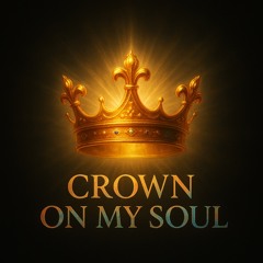 Crown on My Soul