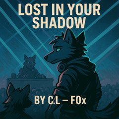 Lost in Your Shadow