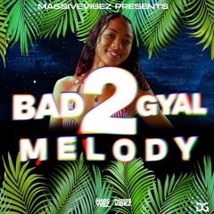 Bad Gyal Melody 2 (Marc Vybz)