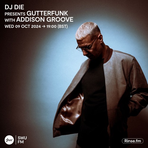 DJ Die Presents Gutterfunk with Addison Groove - 09 October 2024