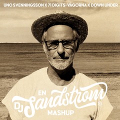 Uno Svenningsson X 71 Digits - Vågorna X Down Under (Dj Sandstrom Mashup)