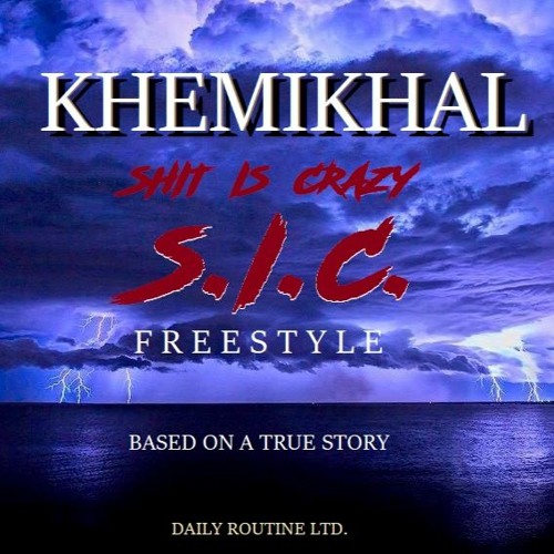 S.I.C. (Shit Is Crazy) Freestyle Based on a True Story - Khemikhal