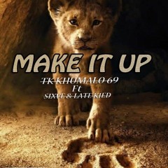 Make It Up feat. Slxve & Late Kied(Prod. By Tx6i)