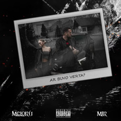 MIR x Meloru - Ar Buvo Verta?