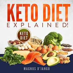 VIEW EBOOK 📰 Keto Diet Explained!: Keto Diet by  Magnus D'Jango PDF EBOOK EPUB KINDL