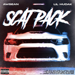 Awsean Ft Lil Hudak Scat Pack