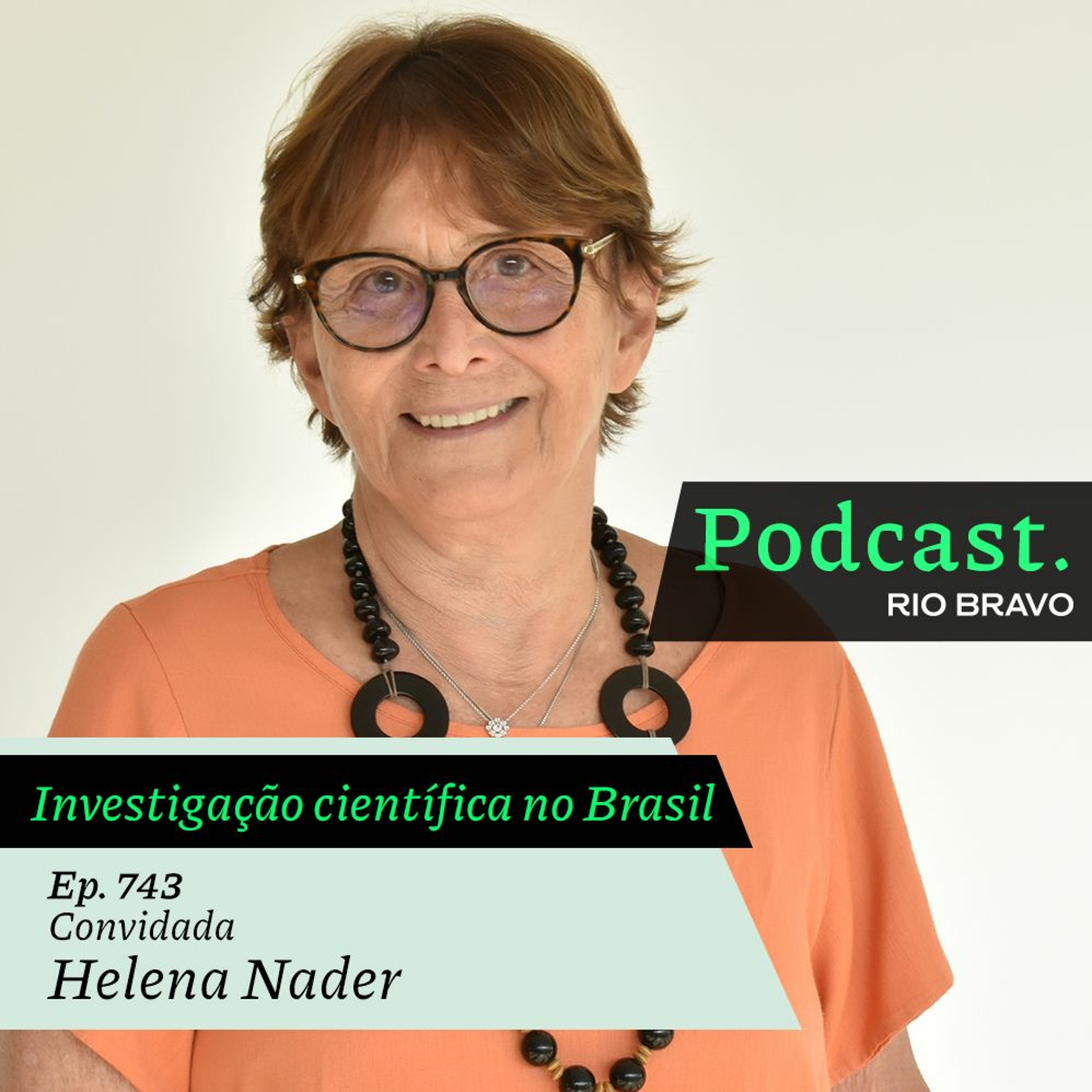 Podcast 743 - Helena Nader: “É a ciência que vai tirar o país da crise econômica” episode artwork