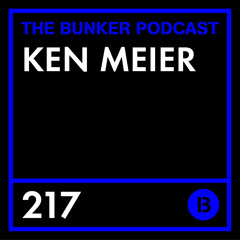 The Bunker Podcast 217: Ken Meier