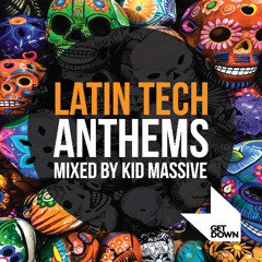 Latin Tech  House Mixed by Kid Massive [OUT NOW]