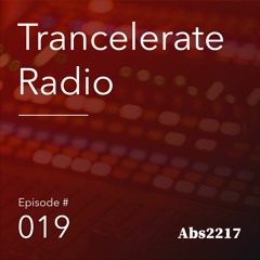 Trancelerate Radio Episode #019