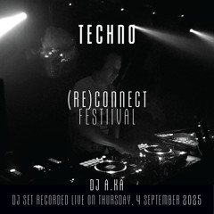 Techno - dj A.Ka @ (Re)Connect 2025