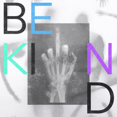 BE KIND - DORTA