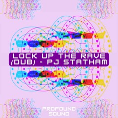 PJ Statham - Lock Up The Rave (Dub) Free Download [PFS16]