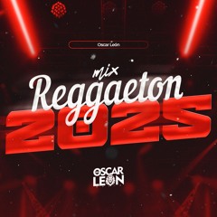 Mix reggaeton 2025 - DjOscar León (1 hora de música)