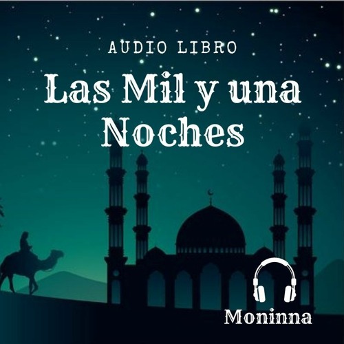Buena voluntad Ficticio Mucama Stream M AUDIOLIBROS | Listen to LAS MIL Y UNA NOCHES (Audio Libro)  playlist online for free on SoundCloud