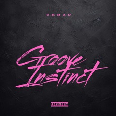 UHMAD - GROOVE INSTINCT