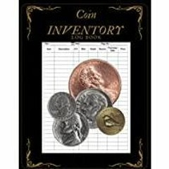 [PDF][Download] Coin Inventory Log Book: Book For Coin Collecting for recording the values of your c