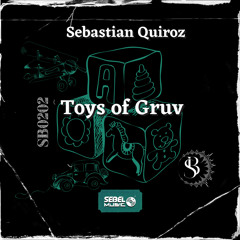 Sebastian Quiroz - Toys of Gruv (Original Mix)