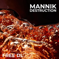 MANNIK - DESTRUCTION (FREE DOWNLOAD)