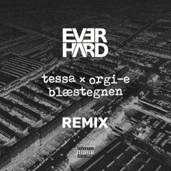Tessa - Blæstegnen (feat. Orgi-E)(Everhard Remix)