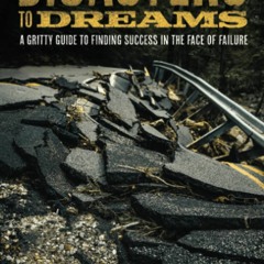 Download ⚡️ (PDF) Disasters To Dreams A Gritty Guide to Finding Success In The Face Of Failure