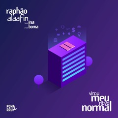 Raphão Alaafin - Virou Meu Novo Normal Feat INA Prod BOMA MASTER TAPE SONY