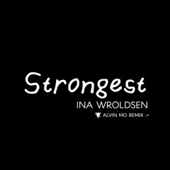 Ina Wroldsen - Strongest (Alvin Mo Remix)