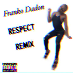 Respect (Remix) [feat. Tokoyo Jetz]