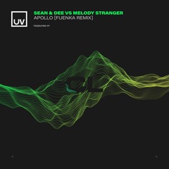 Sean & Dee vs Melody Stranger (Fuenka Remix) - Apollo - UV