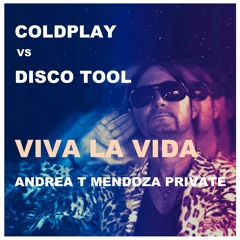 COLDPLAY  VS  DISCO TOOL - VIVA LA VIDA - ANDREA T MENDOZA PRIVATE