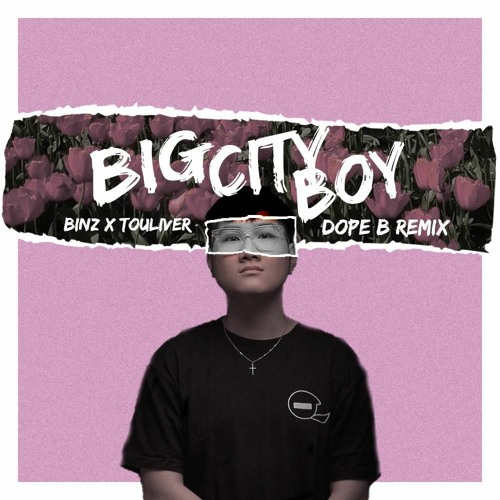 Big CityBoy - Dope B Remix Full