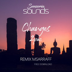 2Pac - Changes (Msarraff Remix) [Free Download]
