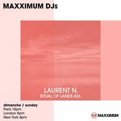 Laurent N. Ritual Of Lands #26 @ Radio Maxximum (December 2023)